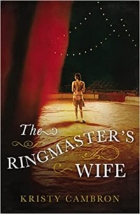 Кристи Камброн - The Ringmaster's Wife