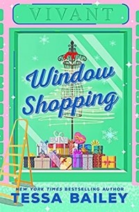 Тесса Бейли - Window Shopping