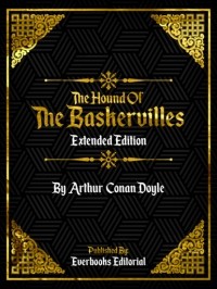Arthur Conan Doyle - The Hound Of The Baskervilles (Extended Edition)