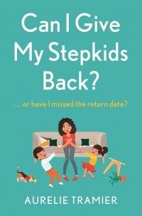 Can I Give My Stepkids Back?