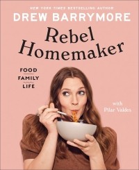 Дрю Бэрримор - Rebel Homemaker