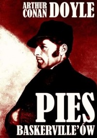 Arthur Conan Doyle - Pies Baskerville'ów