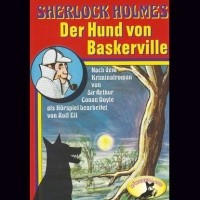 Sir Arthur Conan Doyle - Der Hund von Baskerville