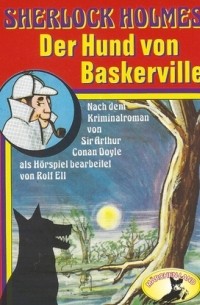 Sir Arthur Conan Doyle - Der Hund von Baskerville