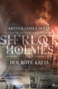 Arthur Conan Doyle - Der rote Kreis