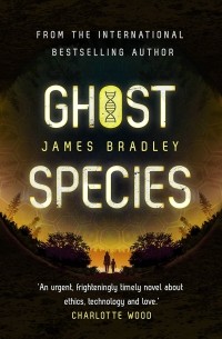 Джеймс Брэдли - Ghost Species