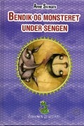 Arne Svingen - Bendik og monsteret under sengen