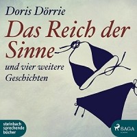 Дорис Дёрри - Das Reich der Sinne und vier weitere Geschichten