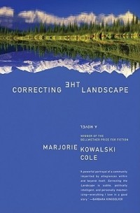 Marjorie Kowalski Cole - Correcting the Landscape