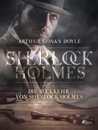 Arthur Conan Doyle - Die Rückkehr von Sherlock Holmes (сборник)