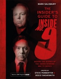 Марк Солсбери - The Insider's Guide to Inside No. 9. Behind the Scenes of the Award Winning BBC TV Series
