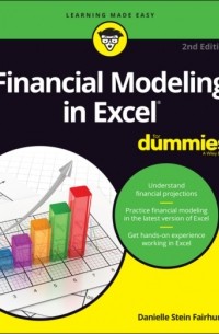 Danielle Stein Fairhurst - Financial Modeling in Excel For Dummies