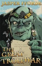 Jasper Fforde - The Great Troll War