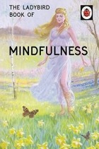  - The Ladybird Book of Mindfulness