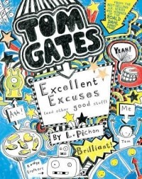 Лиз Пичон - Tom Gates: Excellent Excuses