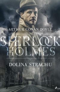 Arthur Conan Doyle - Dolina strachu