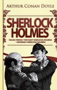 Arthur Conan Doyle - Sherlock Holmes T.2: Dolina trwogi. Przygody Sherlocka Holmesa. Szpargały Sherlocka Holmesa (сборник)