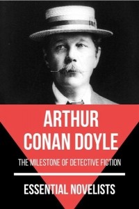 Arthur Conan Doyle - Arthur Conan Doyle the milestone of detective fiction (сборник)