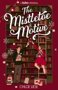Хлоя Лиезе - The Mistletoe Motive