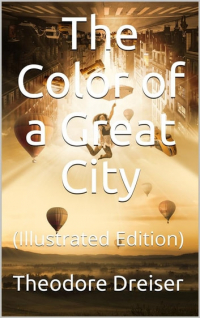 Теодор Драйзер - The Color of a Great City