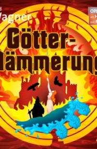 Richard Wagner - Der Ring des Nibelungen - Oper erz?hlt als H?rspiel mit Musik, Teil 4: G?tterd?mmerung