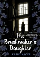 Кэти Кейсер - The Brushmaker&#039;s Daughter