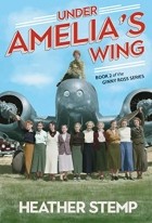 Heather Stemp - Under Amelia&#039;s Wing