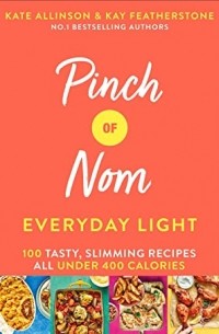  - Pinch of Nom Everyday Light: 100 Tasty, Slimming Recipes All Under 400 Calories