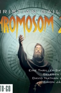 Christian Gailus - Chromosom 23 - Eine Thriller-Satire