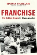 Марсия Шатлен - Franchise: The Golden Arches in Black America