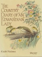 Edith Holden - The Country Diary of an Edwardian Lady