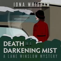 Айона Уишоу - Death in a Darkening Mist - A Lane Winslow Mystery, Book 2