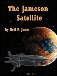 Neil R. Jones - The Jameson Satellite