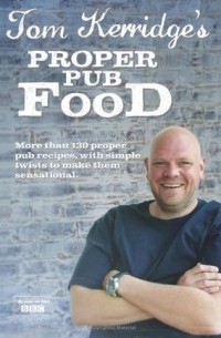 Tom Kerridge - Tom Kerridge’s Proper Pub Food
