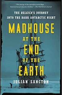 Madhouse at the End of the Earth