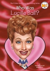 Пэм Поллак - Who Was Lucille Ball?