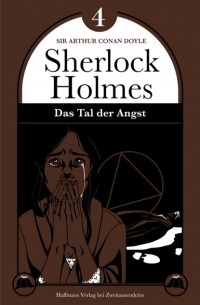 Sir Arthur Conan Doyle - Das Tal der Angst