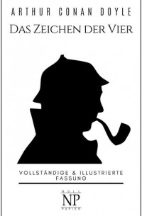 Arthur Conan Doyle - Das Zeichen der Vier