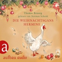 Томас Бруссиг - Die Weihnachtsgans Hermine - und Der Wurm am Turm