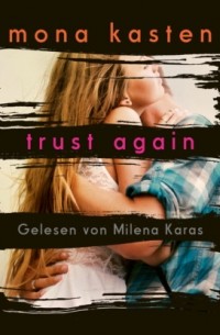 Мона Кастен - Trust Again - Again-Reihe 2