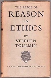 Stephen E. Toulmin - An Examination of the Place of Reason in Ethics