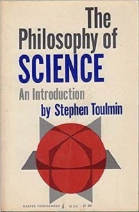 Stephen E. Toulmin - The Philosophy of Science: An Introduction