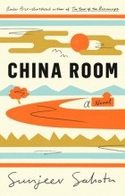 Sunjeev Sahota - China Room