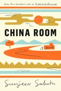 Sunjeev Sahota - China Room