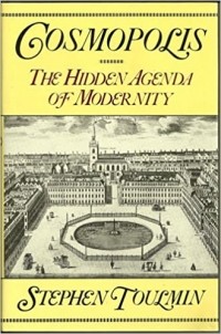Stephen E. Toulmin - Cosmopolis the Hidden Agenda of Modernity