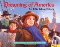 Ив Бантинг - Dreaming of America: an Ellis Island story