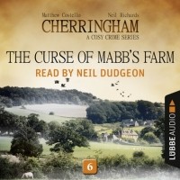 Мэттью Костелло - The Curse of Mabb's Farm - Cherringham - A Cosy Crime Series: Mystery Shorts 6