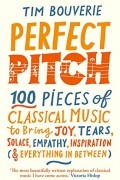 Тим Бувери - Perfect Pitch. 100 pieces of classical music to bring joy, tears, solace, empathy, inspiration (&amp; everything in between)