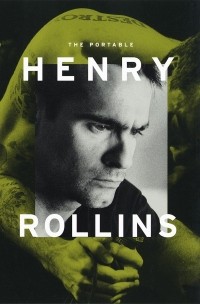 Генри Роллинз - The Portable Henry Rollins