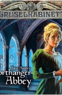 Gruselkabinett, Folge 40/41: Northanger Abbey